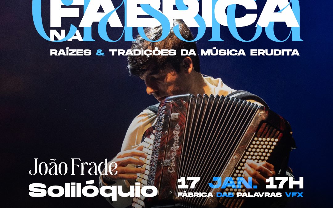 “Solilóquio” de João Frade / Clássica na Fábrica